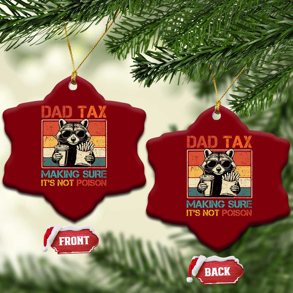 Dad Tax Raccoon Ceramic Ornament Making Sure It's Not Poison Funny Father's Day TS10 Print Your Wear