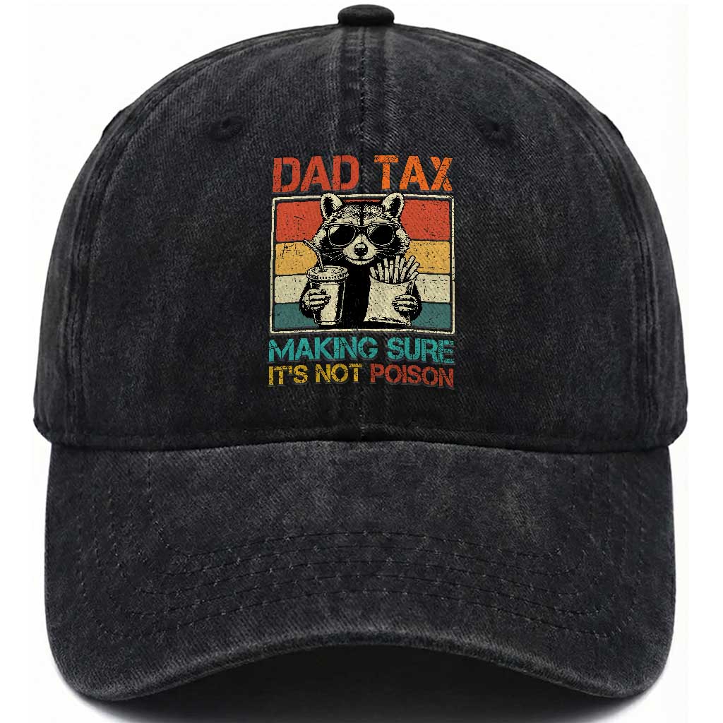 Dad Tax Raccoon Washed Cotton Baseball Cap Making Sure It's Not Poison Funny Father's Day