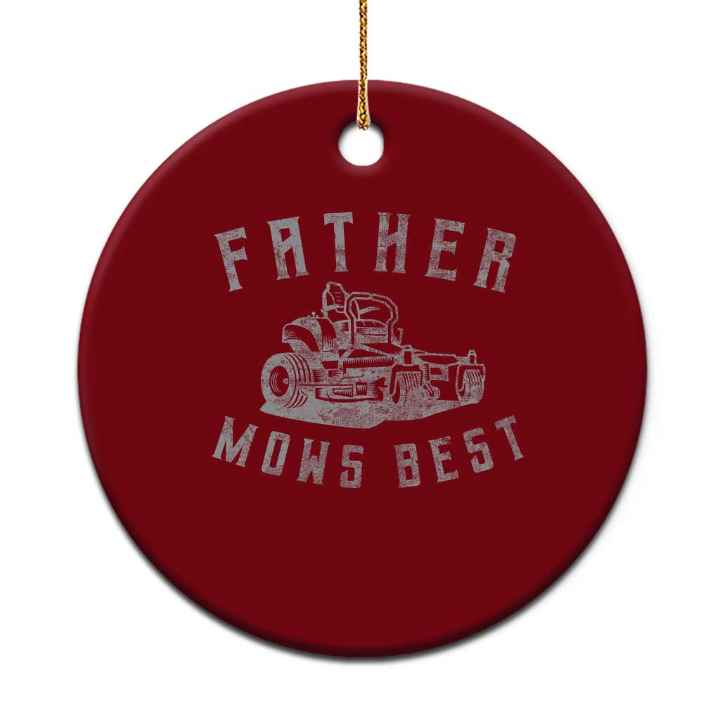 Father Mows Best Ceramic Ornament Funny Lawn Mowing Mower Dad Fathers Day TS10 1pc Red Print Your Wear
