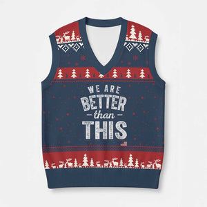 We Are Better Than This V-Neck Knit Sweater Vest Funny Subtle Resist TS10 Navy Red Print Your Wear