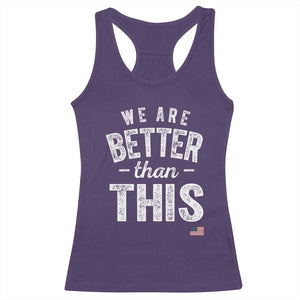 We Are Better Than This Racerback Tank Top Funny Subtle Resist TS10 Purple Print Your Wear