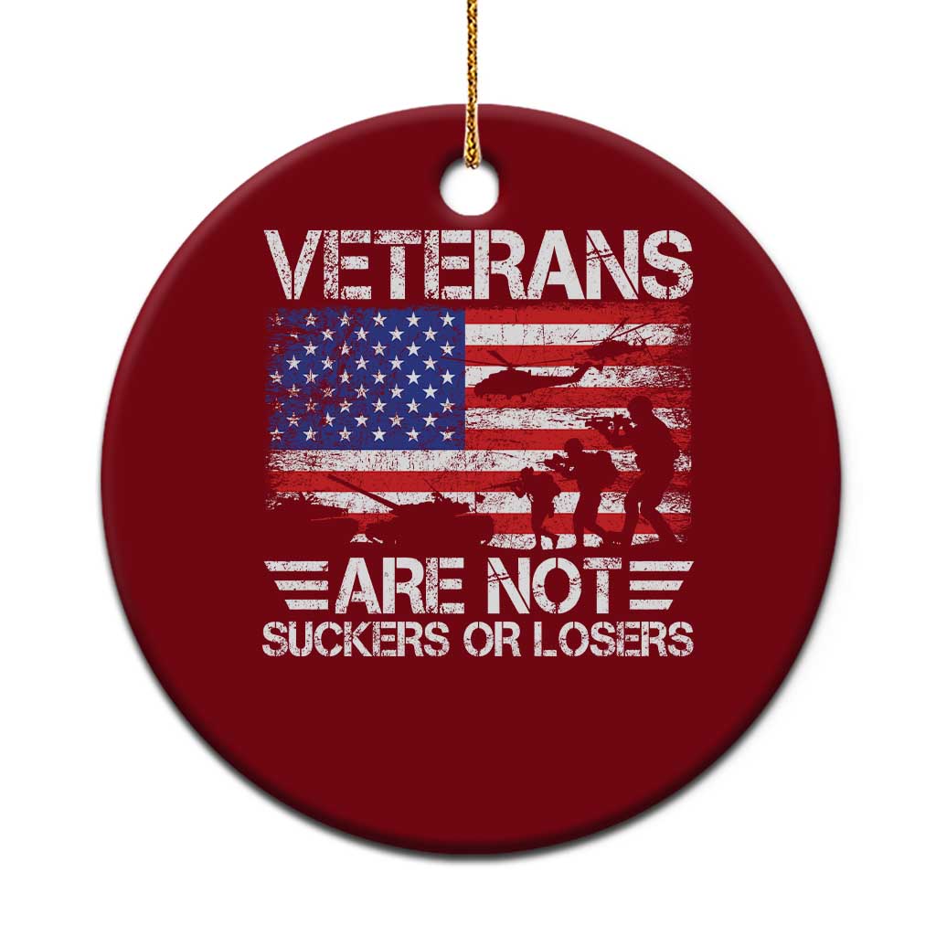 Veterans Are Not Suckers Or Losers Ceramic Ornament Veteran Vintage US Flag Protest TS10 1pc Red Print Your Wear