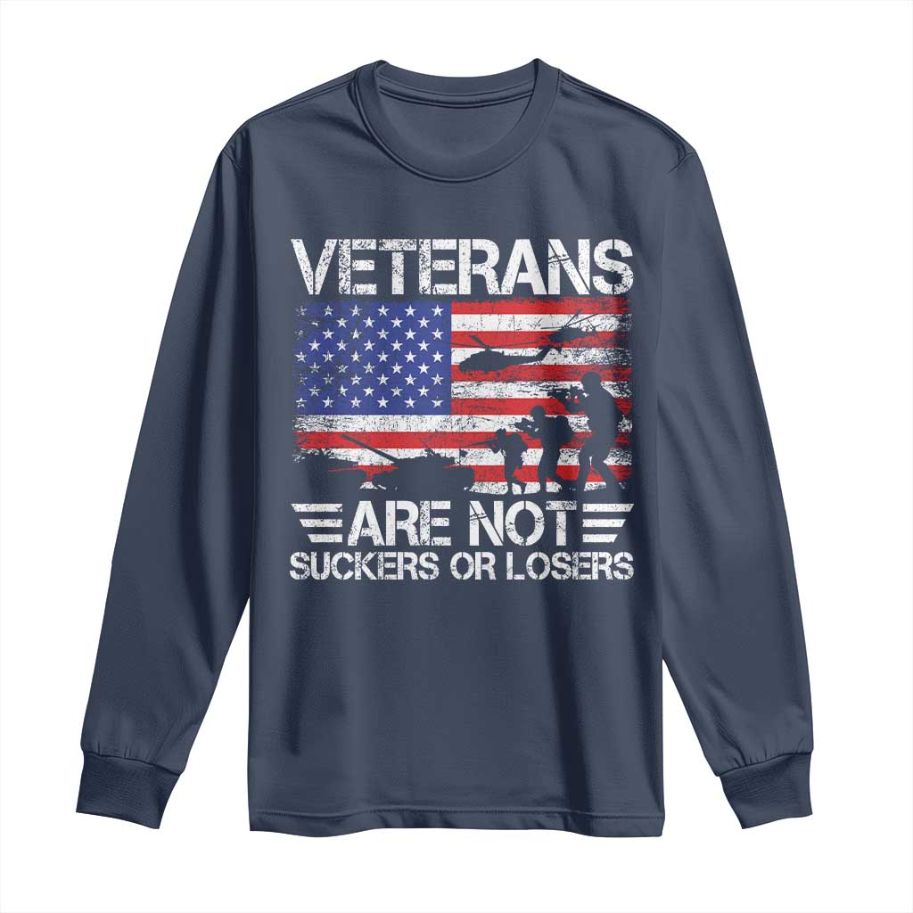 Veterans Are Not Suckers Or Losers Long Sleeve Shirt Veteran Vintage US Flag Protest TS10 Navy Print Your Wear