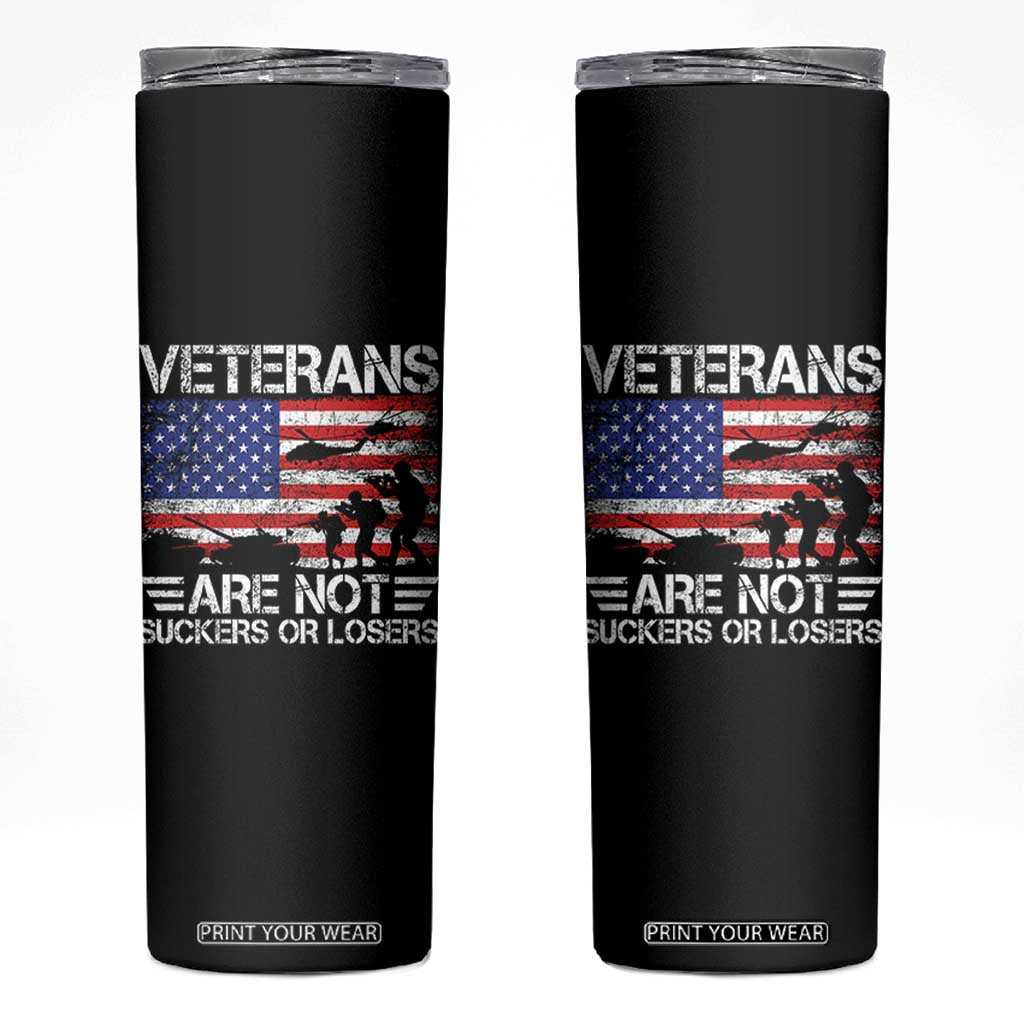 Veterans Are Not Suckers Or Losers Skinny Tumbler Veteran Vintage US Flag Protest TS10 Black Print Your Wear