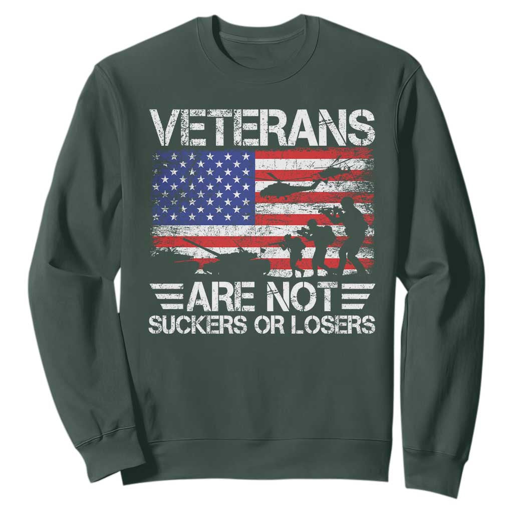 Veterans Are Not Suckers Or Losers Sweatshirt Veteran Vintage US Flag Protest TS10 Dark Forest Green Print Your Wear