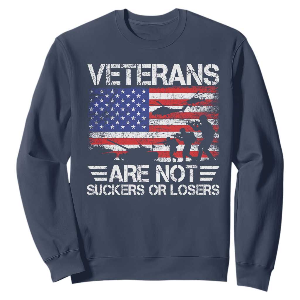 Veterans Are Not Suckers Or Losers Sweatshirt Veteran Vintage US Flag Protest TS10 Navy Print Your Wear