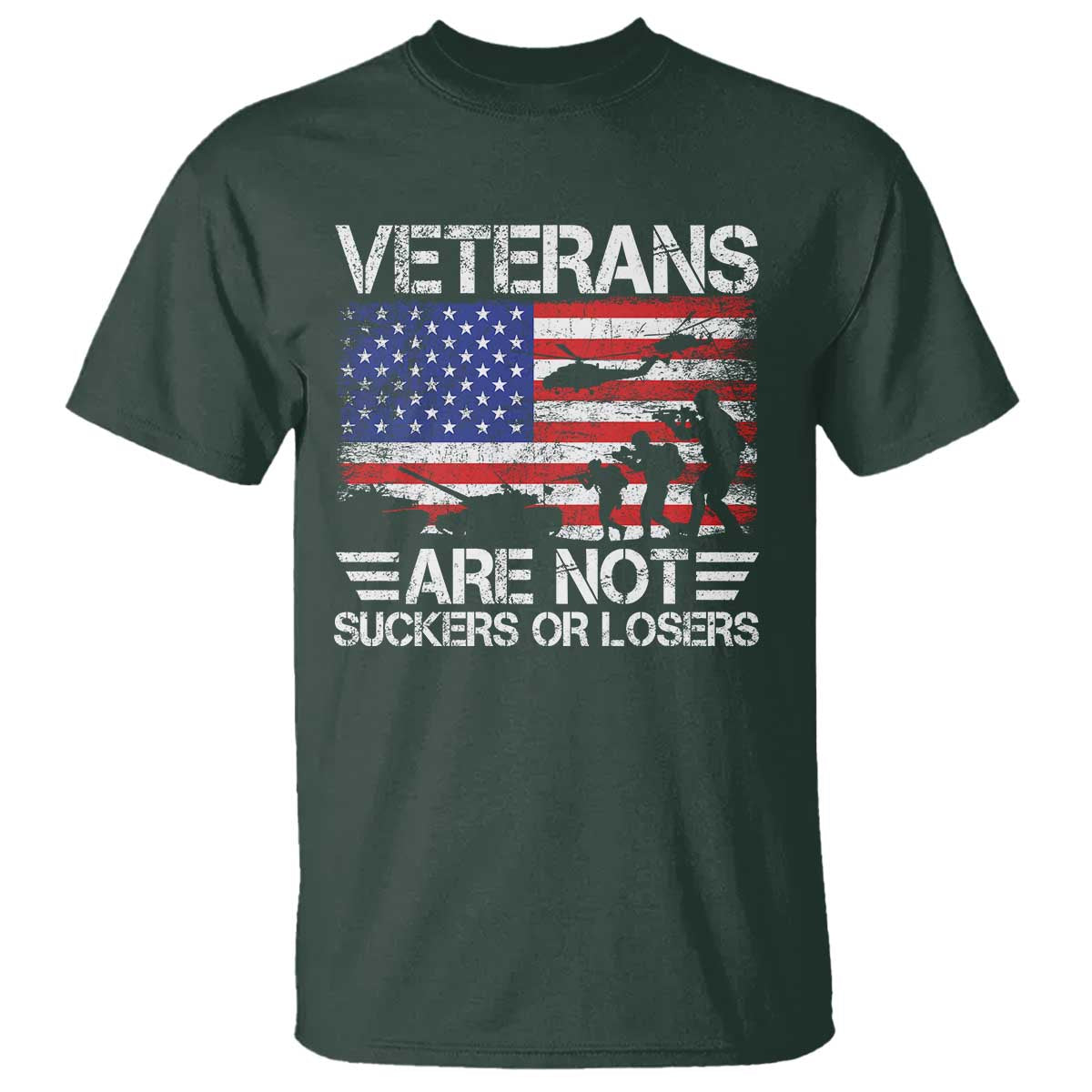 Veterans Are Not Suckers Or Losers T Shirt Veteran Vintage US Flag Protest TS10 Dark Forest Green Print Your Wear