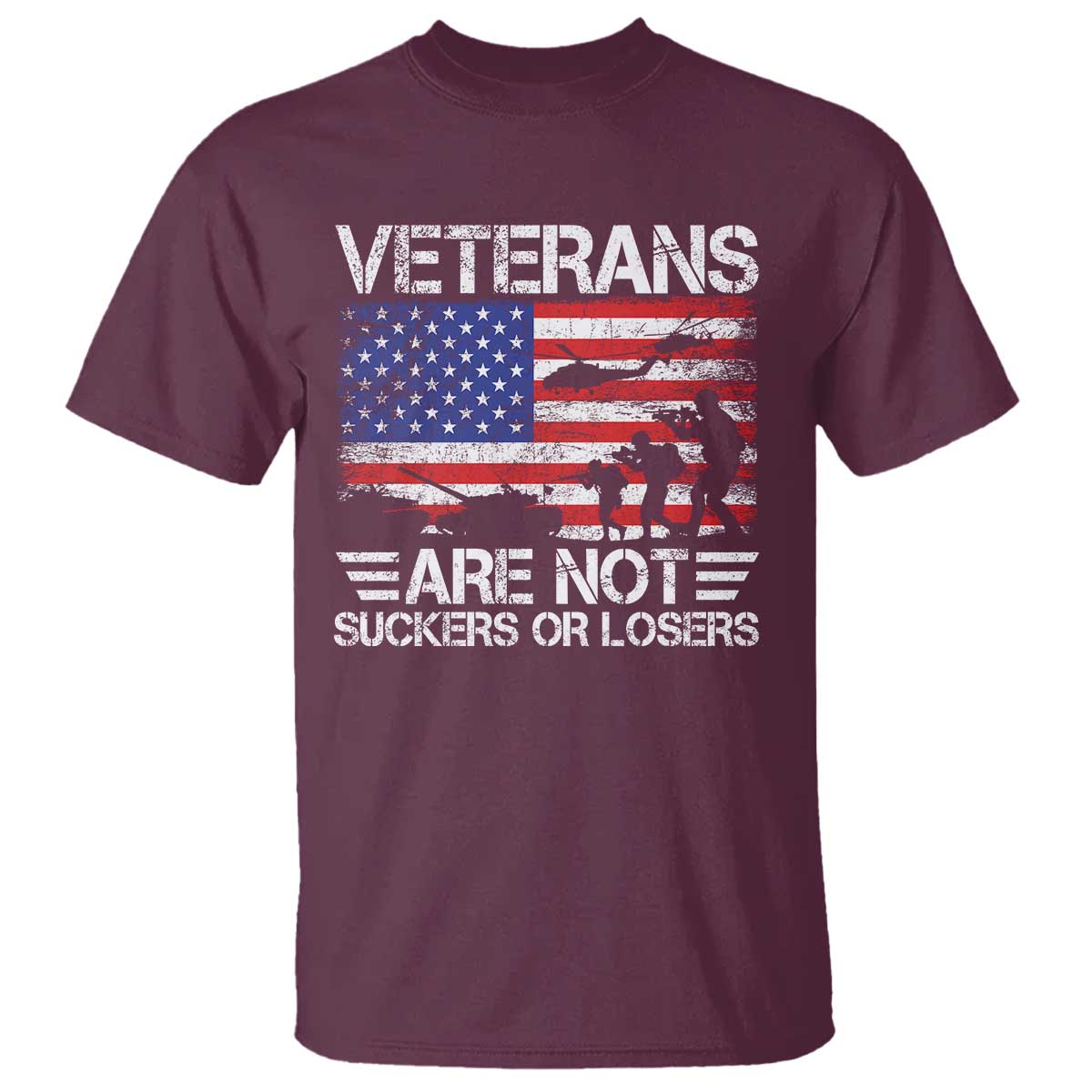 Veterans Are Not Suckers Or Losers T Shirt Veteran Vintage US Flag Protest TS10 Maroon Print Your Wear