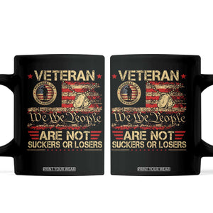 Veterans Are Not Suckers Or Losers Coffee Mug Vintage Old 1776 Vintage Flag We The People Veteran Patriotic TS10 Black Print Your Wear