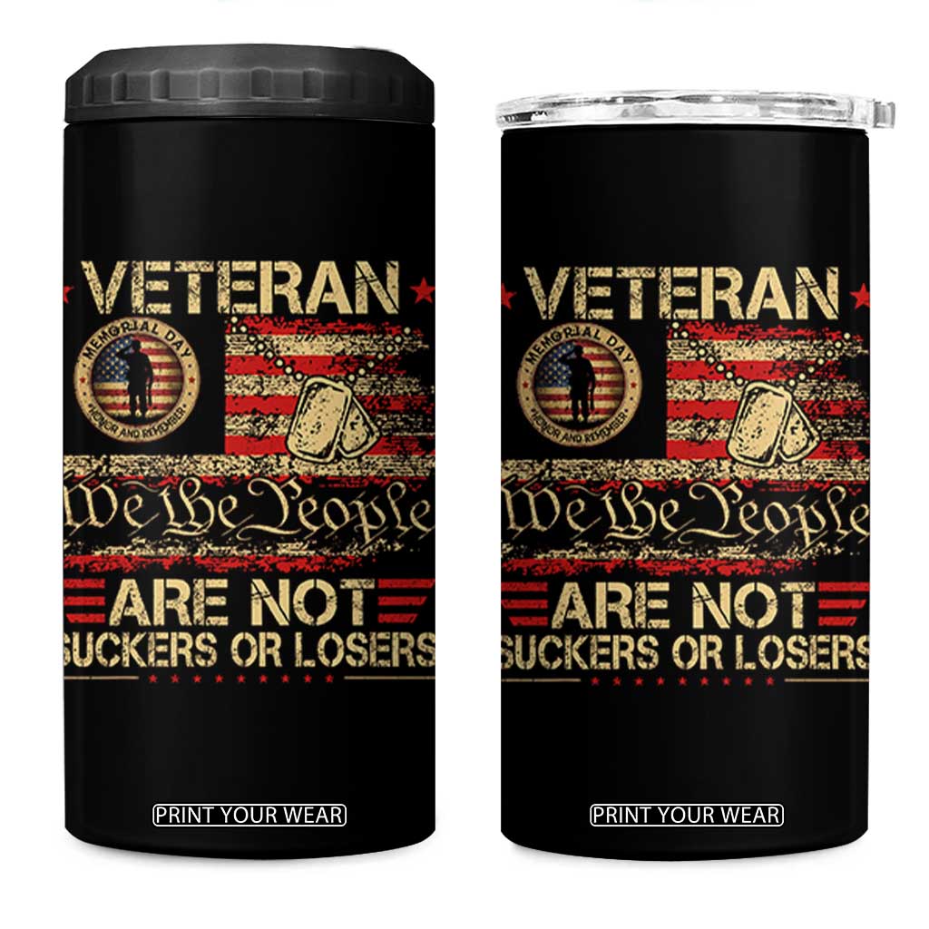 Veterans Are Not Suckers Or Losers 4 in 1 Can Cooler Tumbler Vintage Old 1776 Vintage Flag We The People Veteran Patriotic TS10 One Size: 16 oz Black Print Your Wear