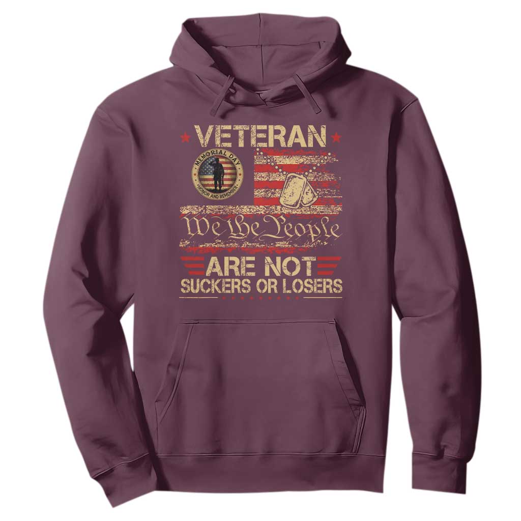 Veterans Are Not Suckers Or Losers Hoodie Vintage Old 1776 Vintage Flag We The People Veteran Patriotic TS10 Maroon Print Your Wear