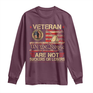 Veterans Are Not Suckers Or Losers Long Sleeve Shirt Vintage Old 1776 Vintage Flag We The People Veteran Patriotic TS10 Maroon Print Your Wear