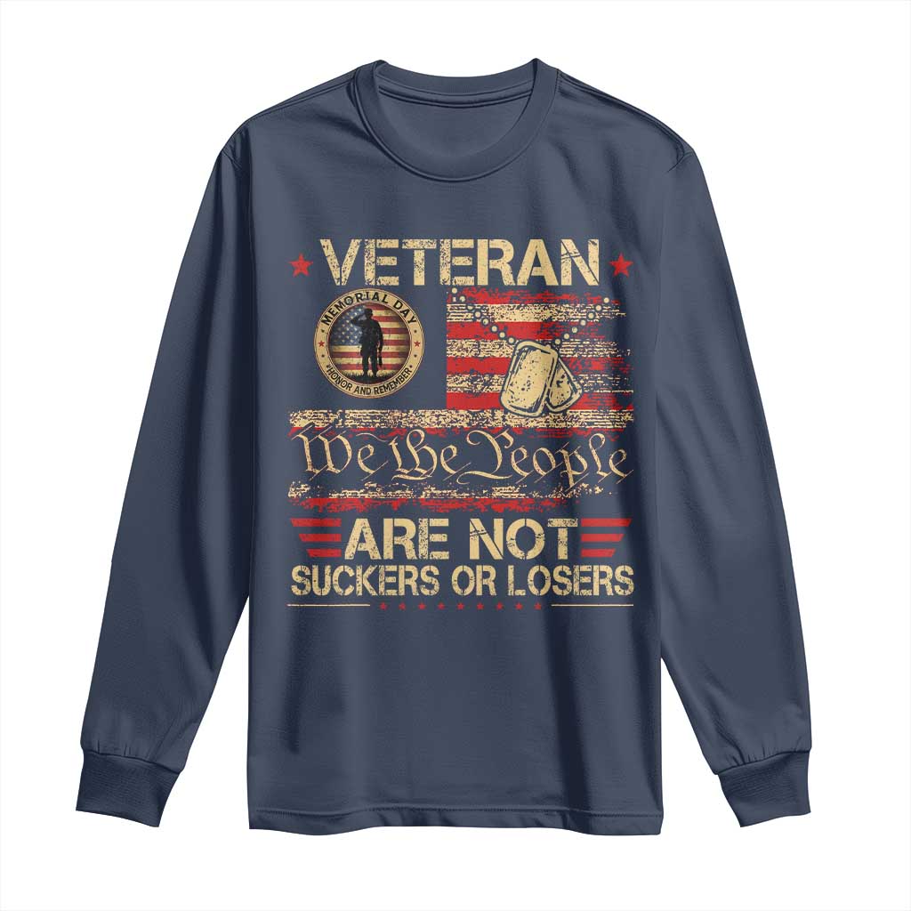 Veterans Are Not Suckers Or Losers Long Sleeve Shirt Vintage Old 1776 Vintage Flag We The People Veteran Patriotic TS10 Navy Print Your Wear