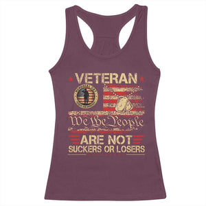 Veterans Are Not Suckers Or Losers Racerback Tank Top Vintage Old 1776 Vintage Flag We The People Veteran Patriotic TS10 Maroon Print Your Wear