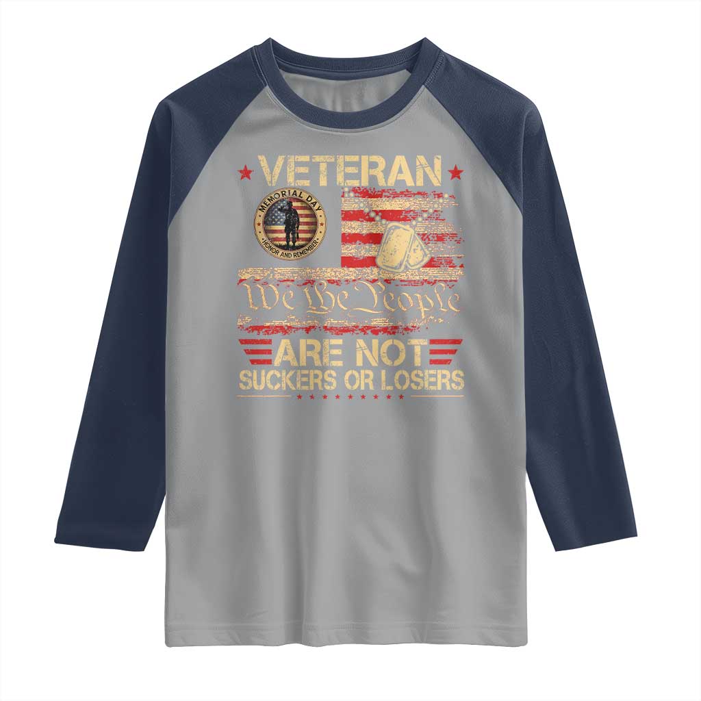 Veterans Are Not Suckers Or Losers Raglan Shirt Vintage Old 1776 Vintage Flag We The People Veteran Patriotic TS10 Sport Gray Navy Print Your Wear