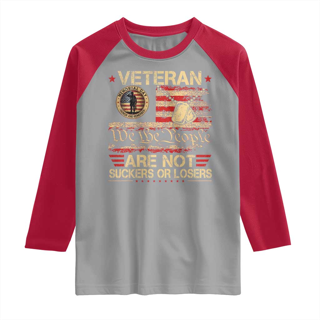 Veterans Are Not Suckers Or Losers Raglan Shirt Vintage Old 1776 Vintage Flag We The People Veteran Patriotic TS10 Sport Gray Red Print Your Wear