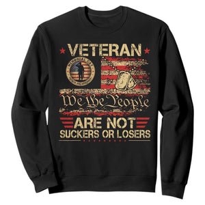 Veterans Are Not Suckers Or Losers Sweatshirt Vintage Old 1776 Vintage Flag We The People Veteran Patriotic TS10 Black Print Your Wear