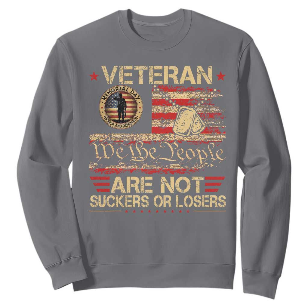 Veterans Are Not Suckers Or Losers Sweatshirt Vintage Old 1776 Vintage Flag We The People Veteran Patriotic TS10 Charcoal Print Your Wear