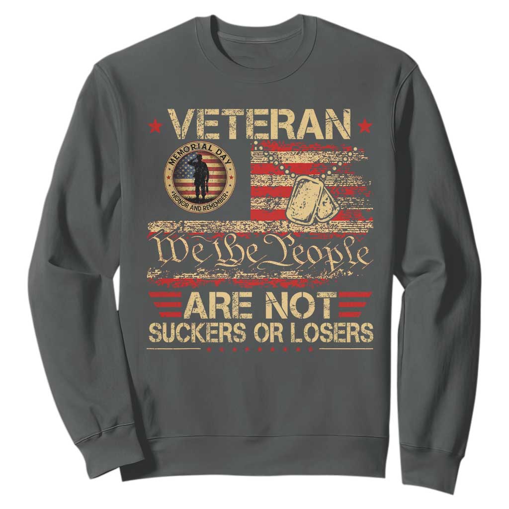 Veterans Are Not Suckers Or Losers Sweatshirt Vintage Old 1776 Vintage Flag We The People Veteran Patriotic TS10 Dark Heather Print Your Wear