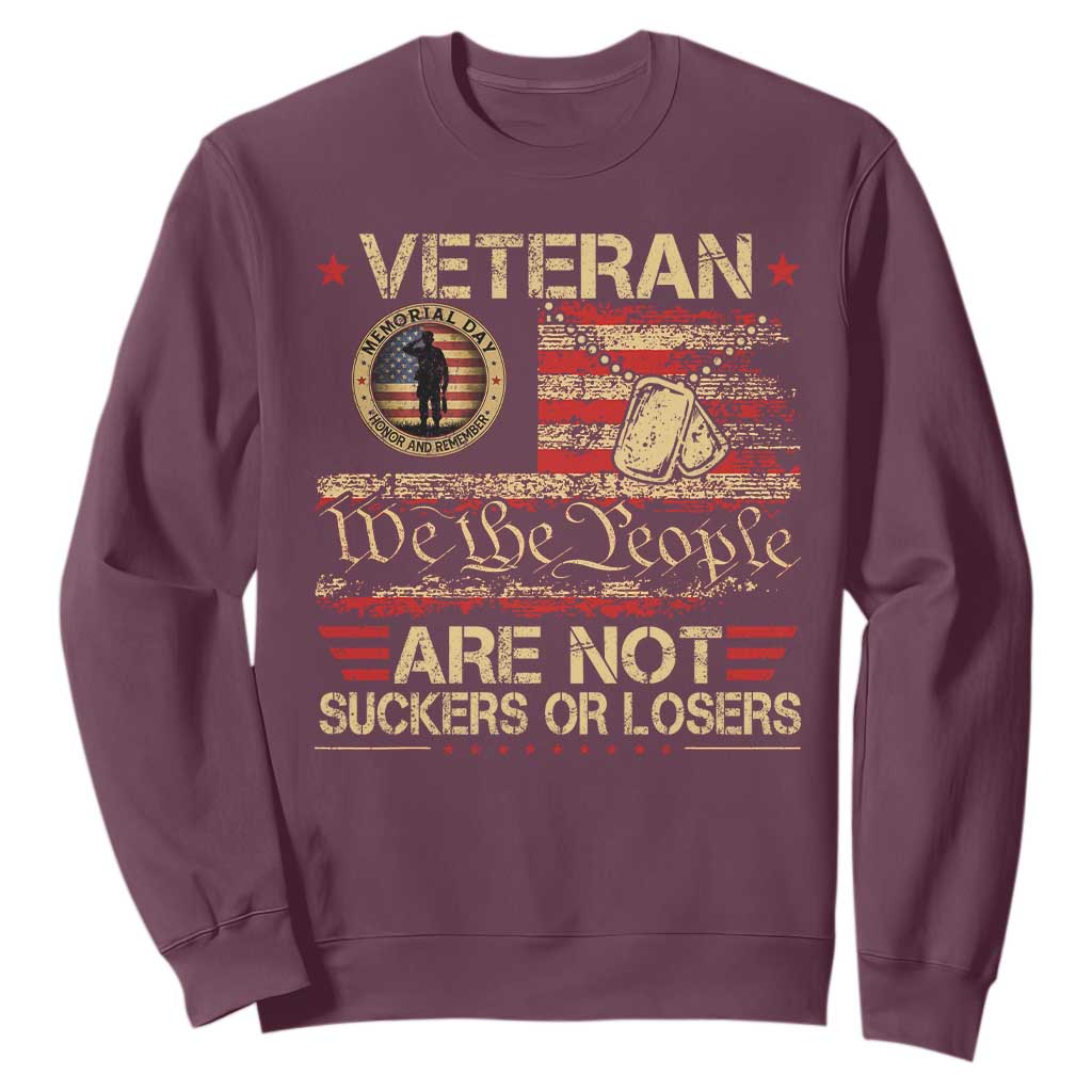 Veterans Are Not Suckers Or Losers Sweatshirt Vintage Old 1776 Vintage Flag We The People Veteran Patriotic TS10 Maroon Print Your Wear