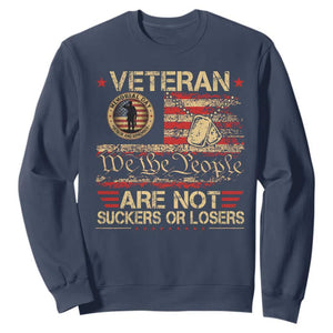 Veterans Are Not Suckers Or Losers Sweatshirt Vintage Old 1776 Vintage Flag We The People Veteran Patriotic TS10 Navy Print Your Wear