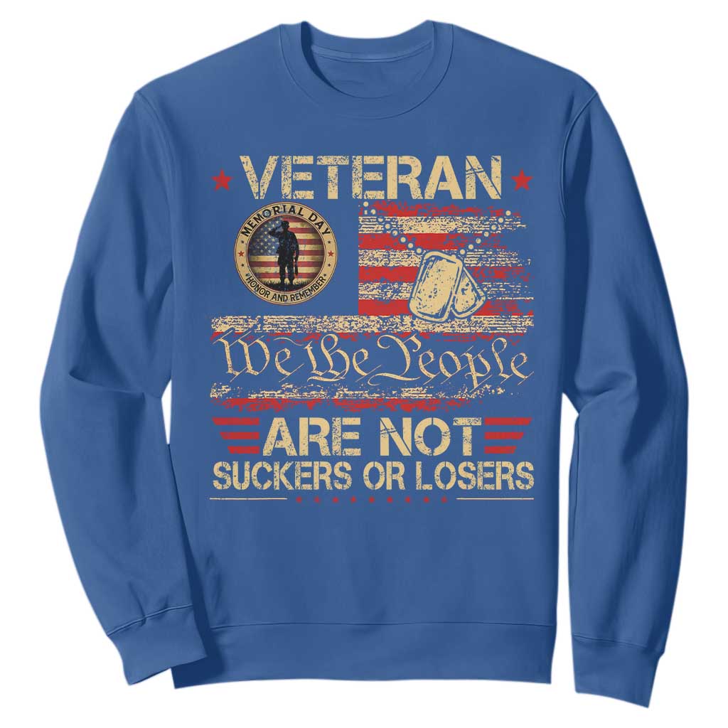 Veterans Are Not Suckers Or Losers Sweatshirt Vintage Old 1776 Vintage Flag We The People Veteran Patriotic TS10 Royal Blue Print Your Wear