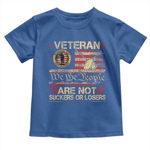 Veterans Are Not Suckers Or Losers Toddler T Shirt Vintage Old 1776 Vintage Flag We The People Veteran Patriotic TS10 Royal Blue Print Your Wear