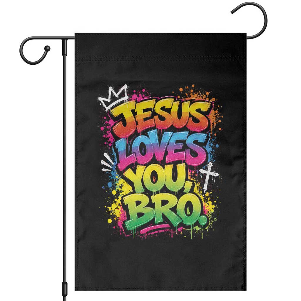 Jesus Loves You Bro Christian Believer Faith Garden Flag Dripping Graffiti Rap God Religious Graphic TS10 Black Print Your Wear