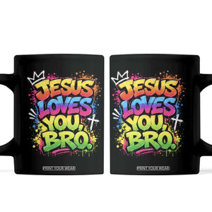 Jesus Loves You Bro Christian Believer Faith Coffee Mug Dripping Graffiti Rap God Religious Graphic