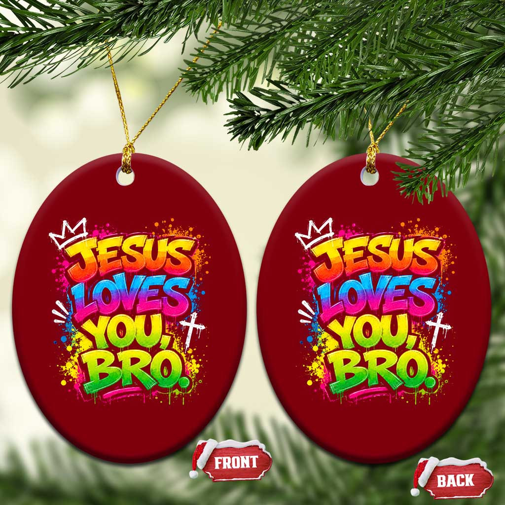 Jesus Loves You Bro Christian Believer Faith Ceramic Ornament Dripping Graffiti Rap God Religious Graphic