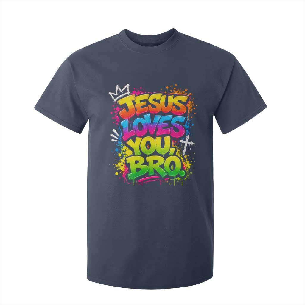 Jesus Loves You Bro Christian Believer Faith T Shirt For Kid Dripping Graffiti Rap God Religious Graphic