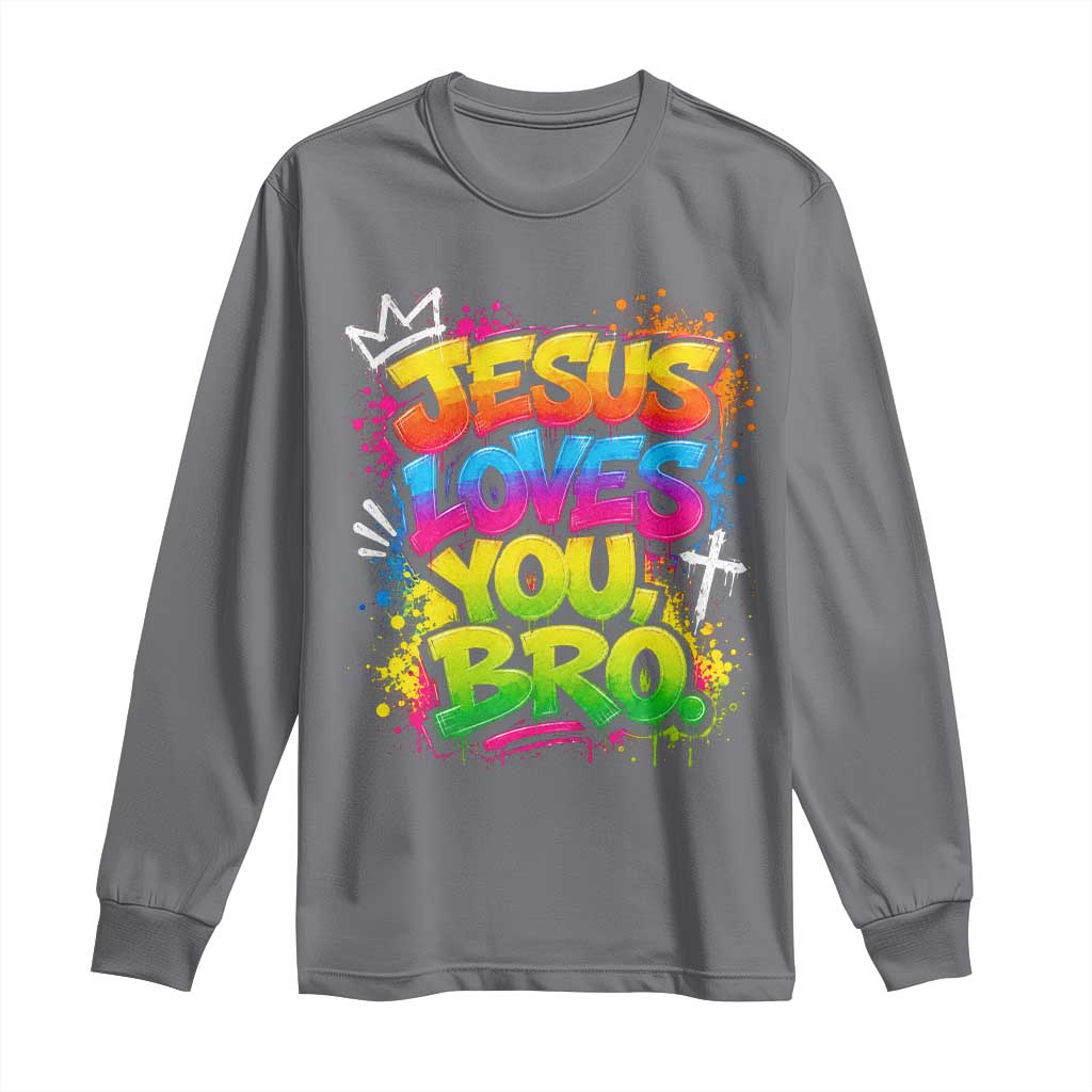 Jesus Loves You Bro Christian Believer Faith Long Sleeve Shirt Dripping Graffiti Rap God Religious Graphic