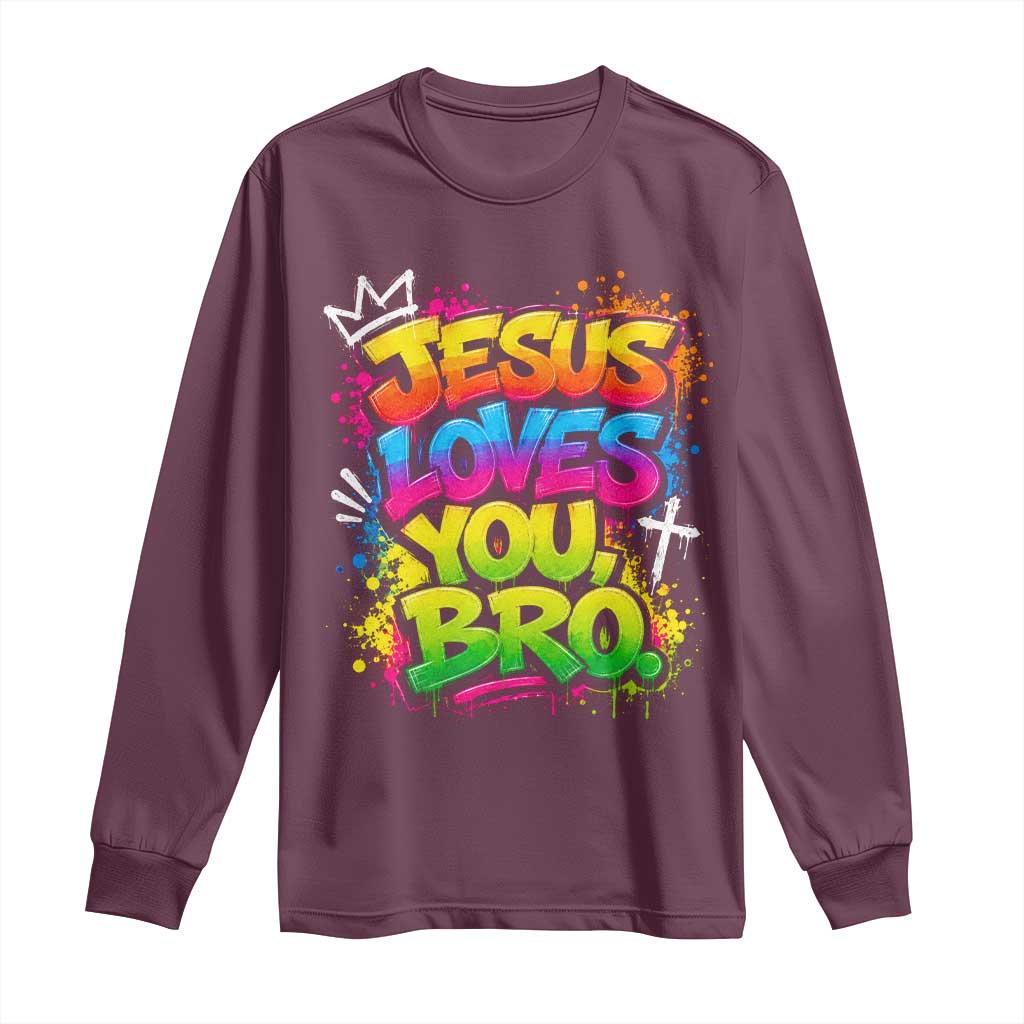 Jesus Loves You Bro Christian Believer Faith Long Sleeve Shirt Dripping Graffiti Rap God Religious Graphic