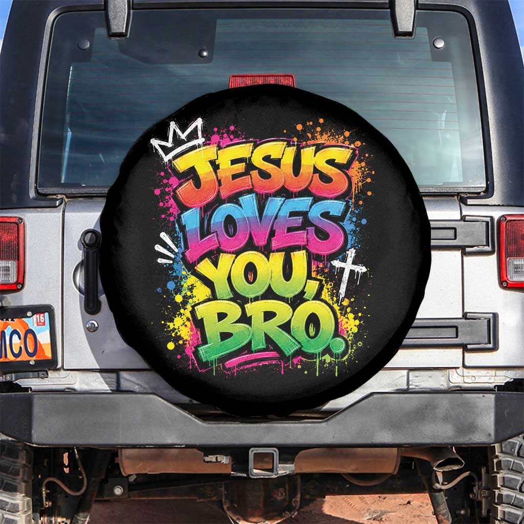 Jesus Loves You Bro Christian Believer Faith Spare Tire Cover Dripping Graffiti Rap God Religious Graphic TS10 No hole Black Print Your Wear