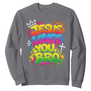 Jesus Loves You Bro Christian Believer Faith Sweatshirt Dripping Graffiti Rap God Religious Graphic