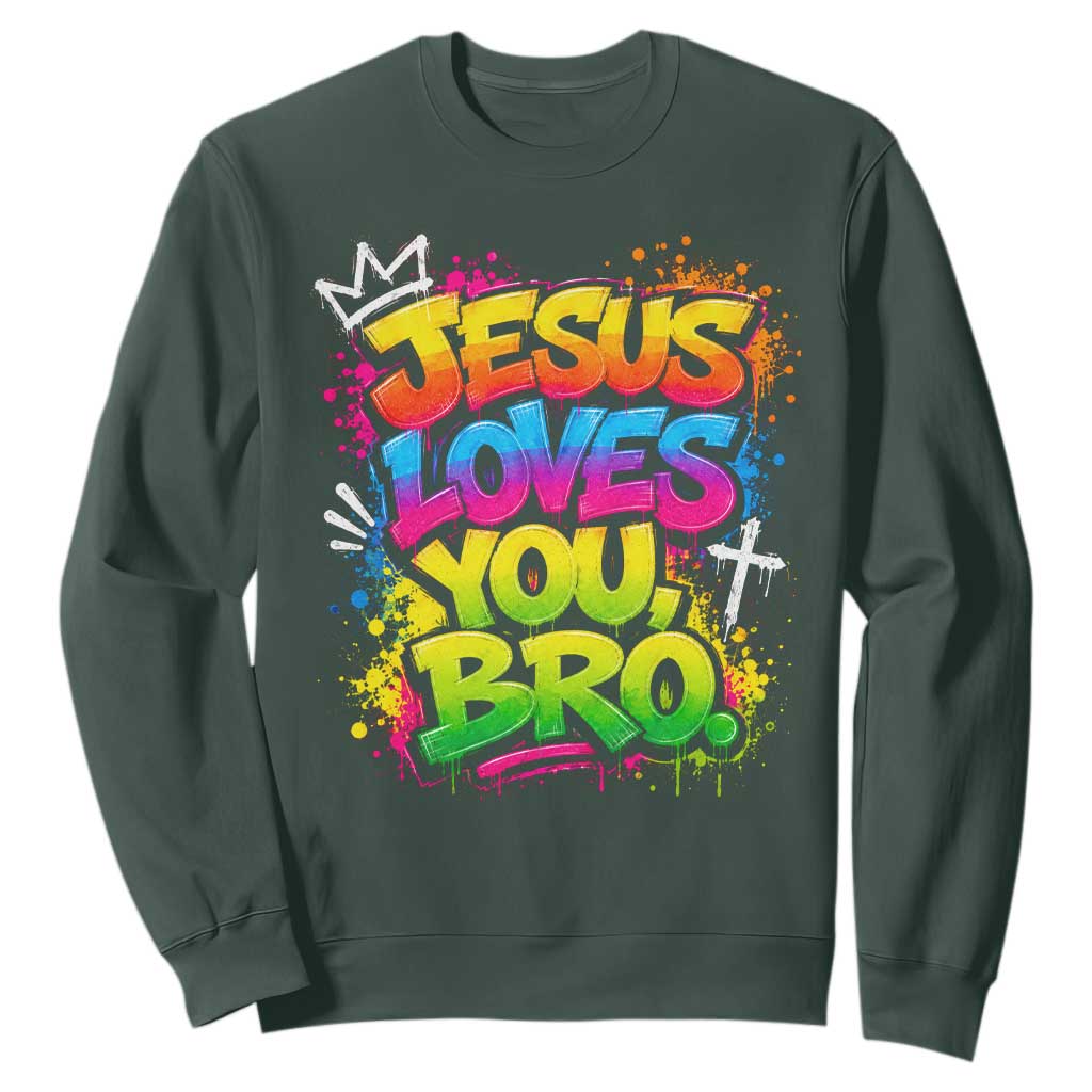 Jesus Loves You Bro Christian Believer Faith Sweatshirt Dripping Graffiti Rap God Religious Graphic