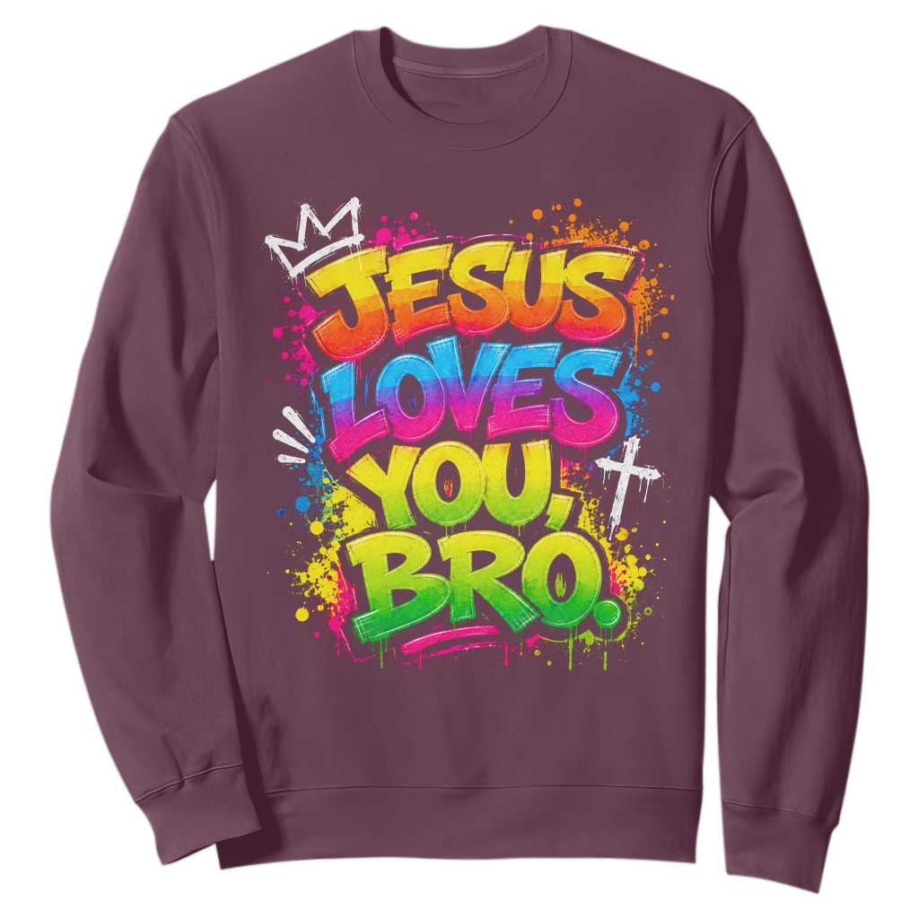 Jesus Loves You Bro Christian Believer Faith Sweatshirt Dripping Graffiti Rap God Religious Graphic