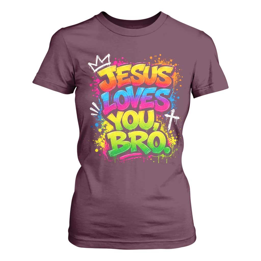 Jesus Loves You Bro Christian Believer Faith T Shirt For Women Dripping Graffiti Rap God Religious Graphic