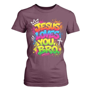 Jesus Loves You Bro Christian Believer Faith T Shirt For Women Dripping Graffiti Rap God Religious Graphic