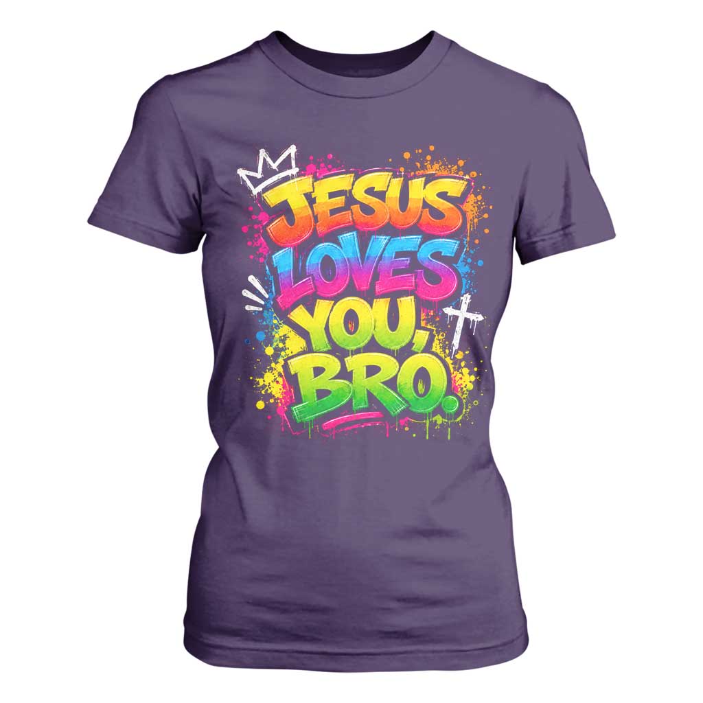 Jesus Loves You Bro Christian Believer Faith T Shirt For Women Dripping Graffiti Rap God Religious Graphic