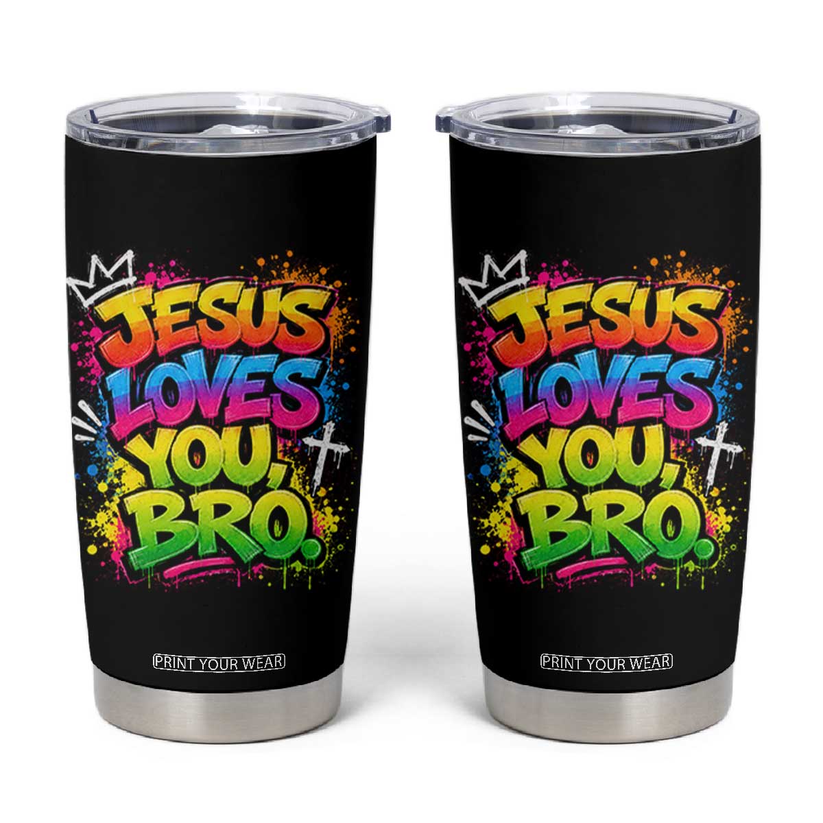 Jesus Loves You Bro Christian Believer Faith Tumbler Cup Dripping Graffiti Rap God Religious Graphic TS10 Black Print Your Wear