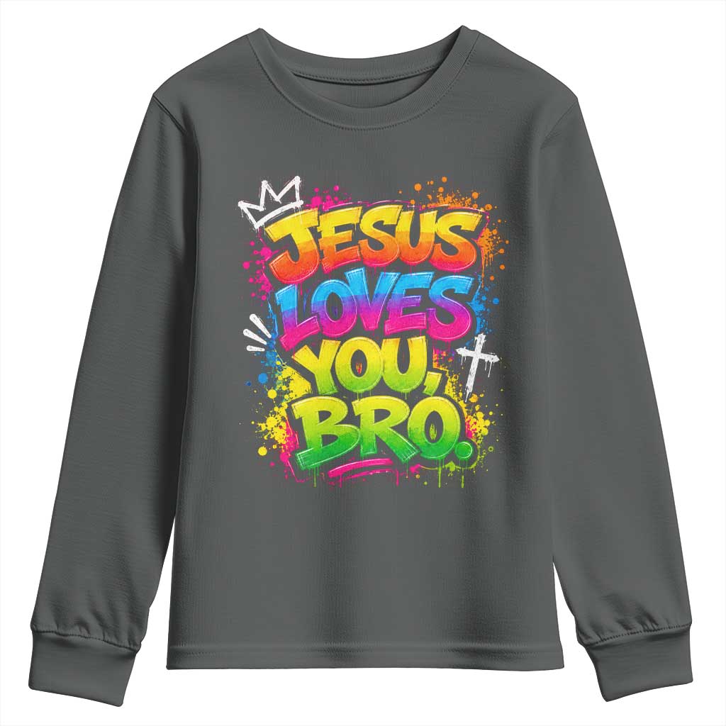 Jesus Loves You Bro Christian Believer Faith Youth Sweatshirt Dripping Graffiti Rap God Religious Graphic