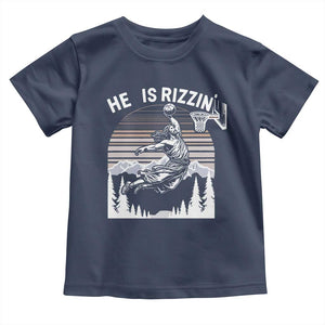 Funny Jesus Basketball Toddler T Shirt He Is Rizzin Retro Y2K Playing Basketball TS10 Navy Print Your Wear