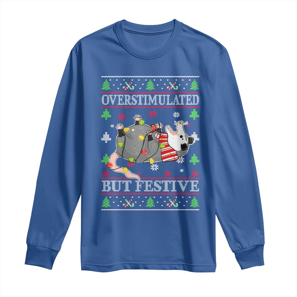 Possum Christmas Long Sleeve Shirt Overstimulated But Festive Ugly Christmas TS10 Royal Blue Print Your Wear