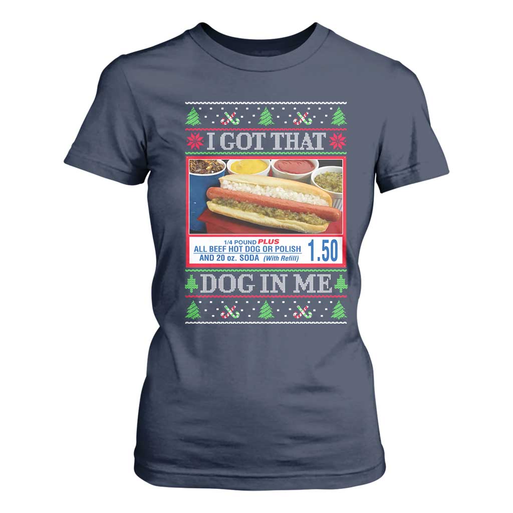 I Got That Dog in Me Ugly Christmas T Shirt For Women Keep 150 Dank Meme Hot Dog Combo TS10 Navy Print Your Wear