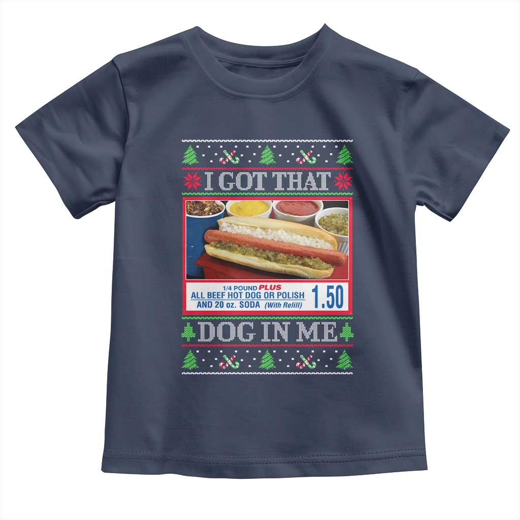 I Got That Dog in Me Ugly Christmas Toddler T Shirt Keep 150 Dank Meme Hot Dog Combo TS10 Navy Print Your Wear