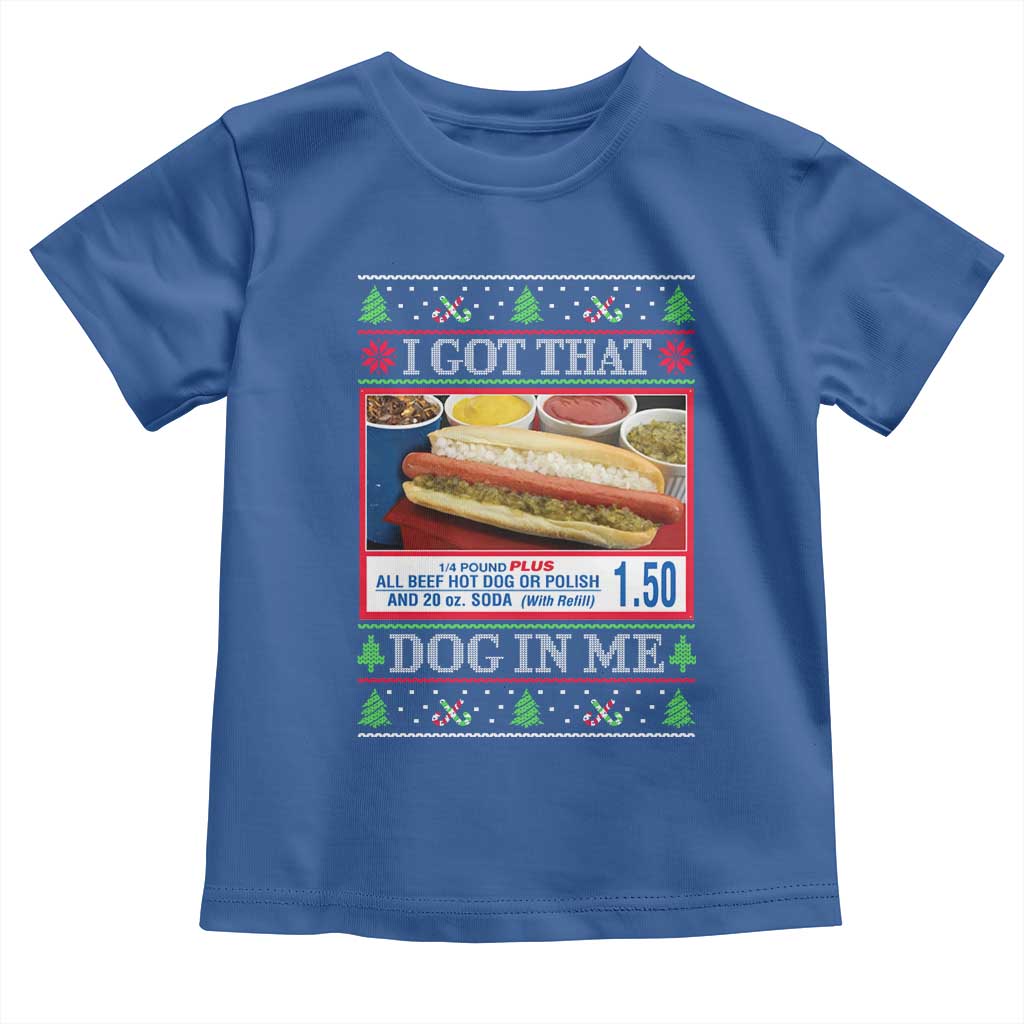 I Got That Dog in Me Ugly Christmas Toddler T Shirt Keep 150 Dank Meme Hot Dog Combo TS10 Royal Blue Print Your Wear