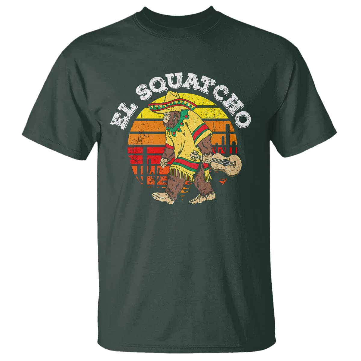 El Squatcho Bigfoot T Shirt Mexican Sasquatch Cinco De Mayo TS10 Dark Forest Green Print Your Wear
