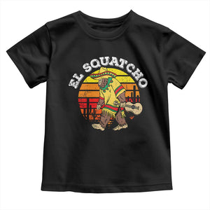 El Squatcho Bigfoot Toddler T Shirt Mexican Sasquatch Cinco De Mayo TS10 Black Print Your Wear