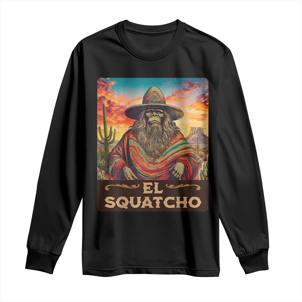 El Squatcho Bigfoot Long Sleeve Shirt Mexican Sasquatch Lovers Cinco De Mayo TS10 Black Print Your Wear